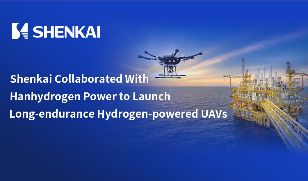 Shenkai Collaborated With Hanhydrogen Power to Launch Long-endurance Hydrogen-powered UAVs 